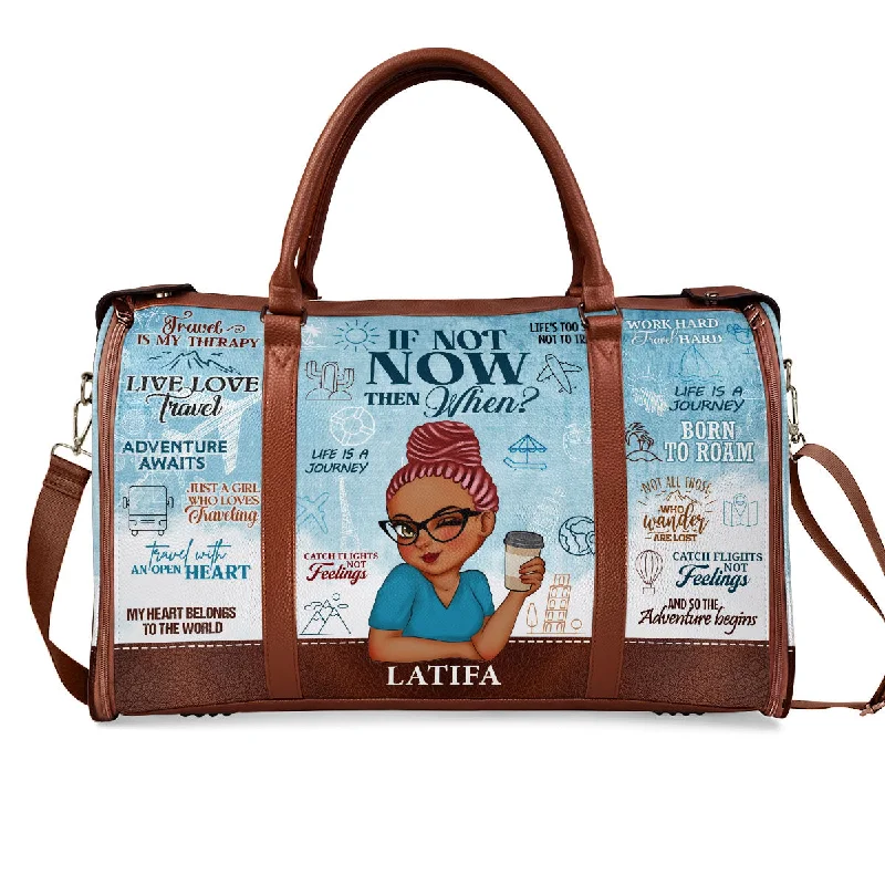 If Not Now Then When - Personalized Leather Duffle Bag SBDFLM1239TA